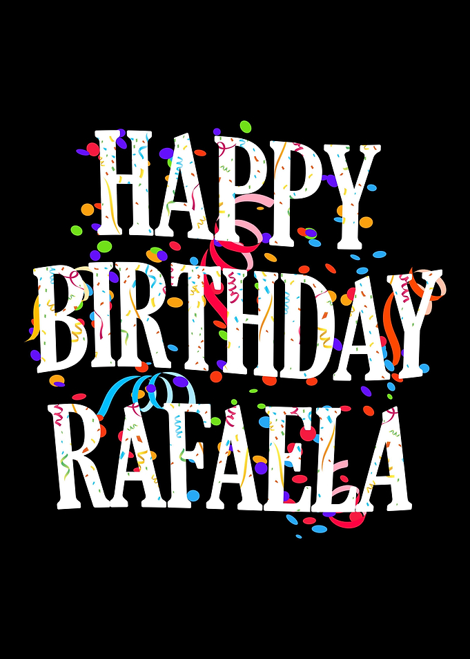 Happy Birthday Rafaela