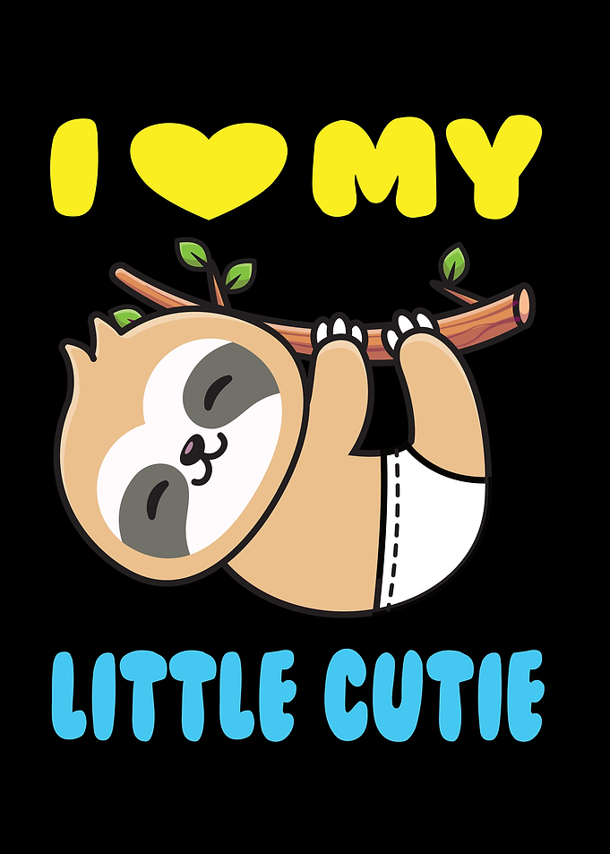 Sloth Baby I Love My