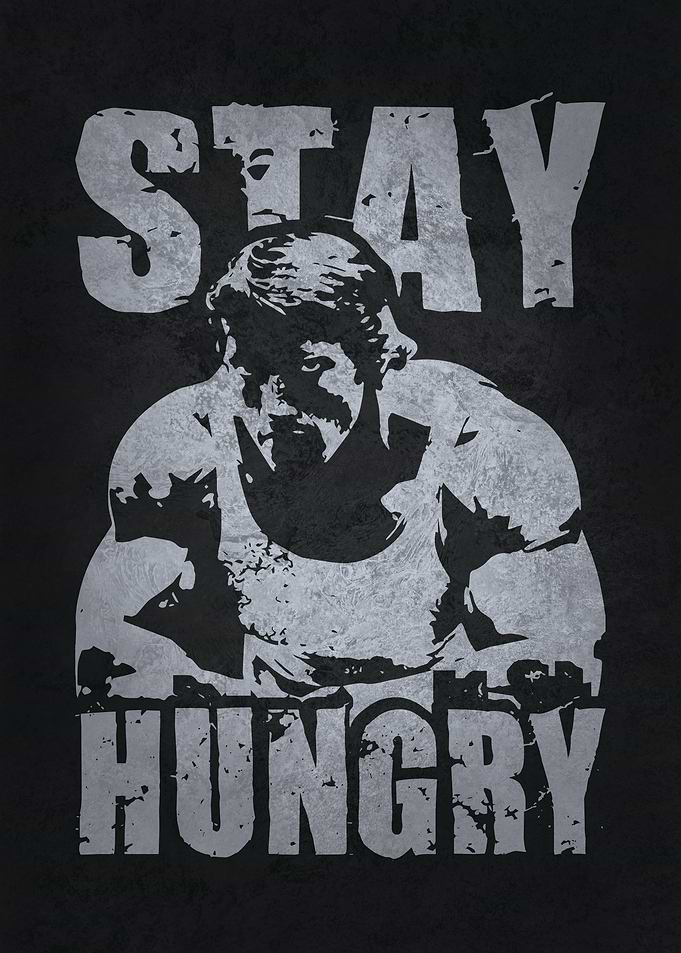 Stay Hungry