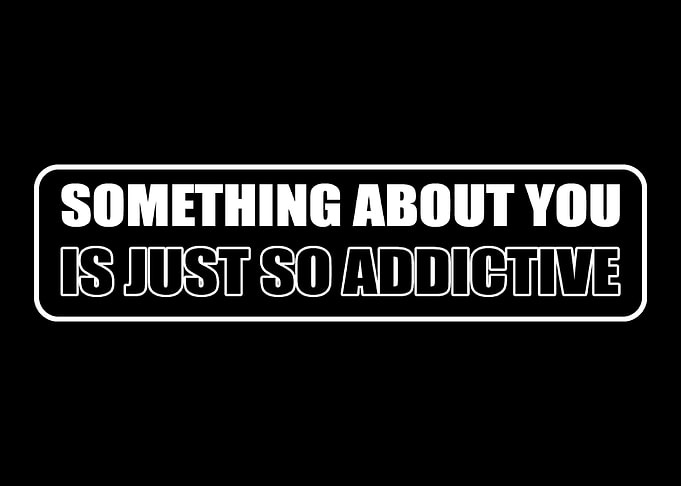 So addictive Boyfriend or