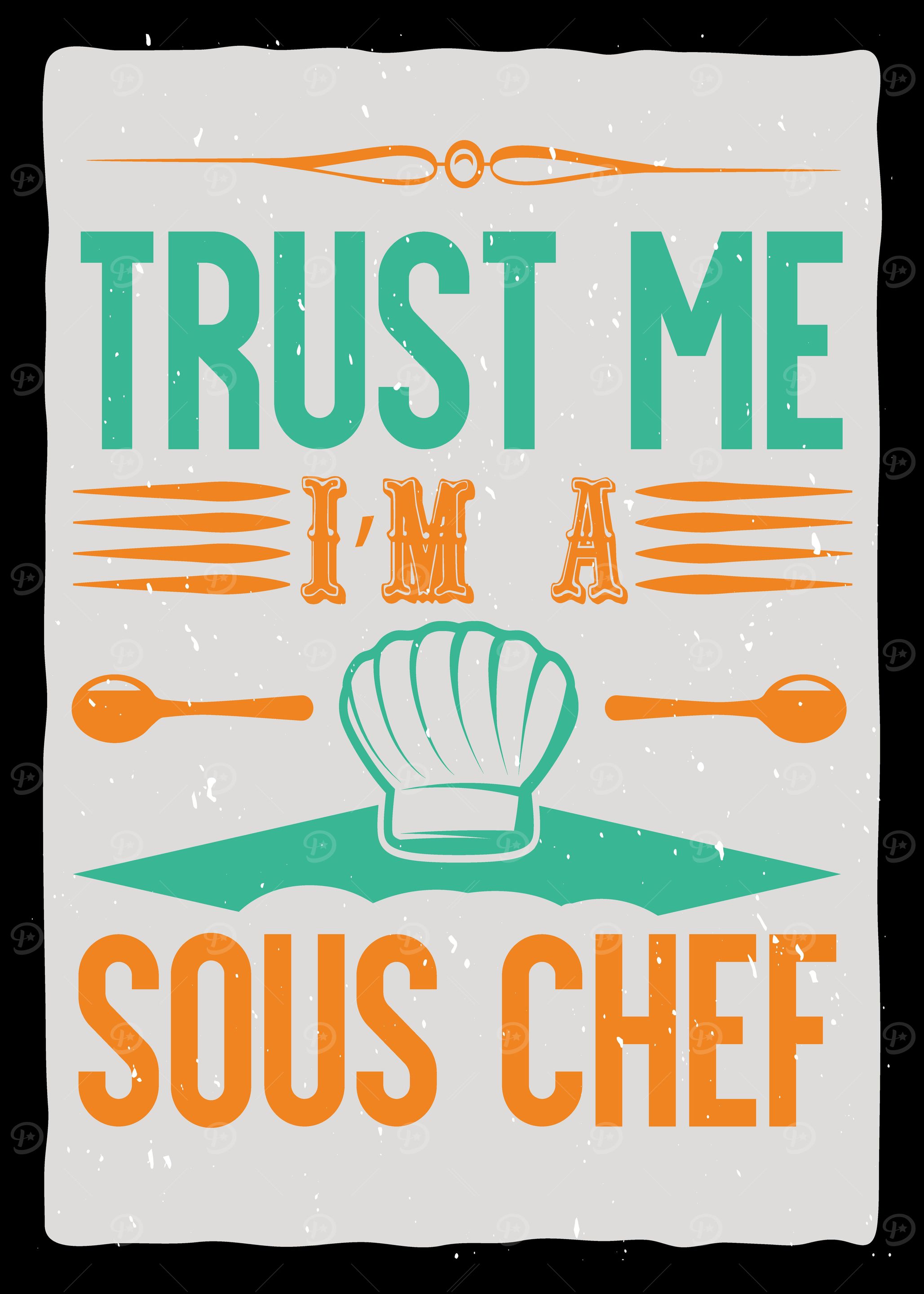 Trust me Im a Sous Chef