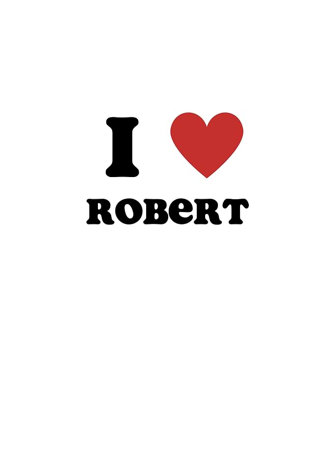 I Love Robert