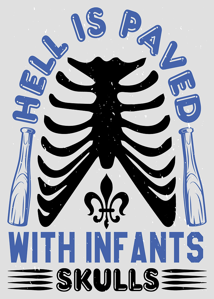 Hell is Paved with Infants