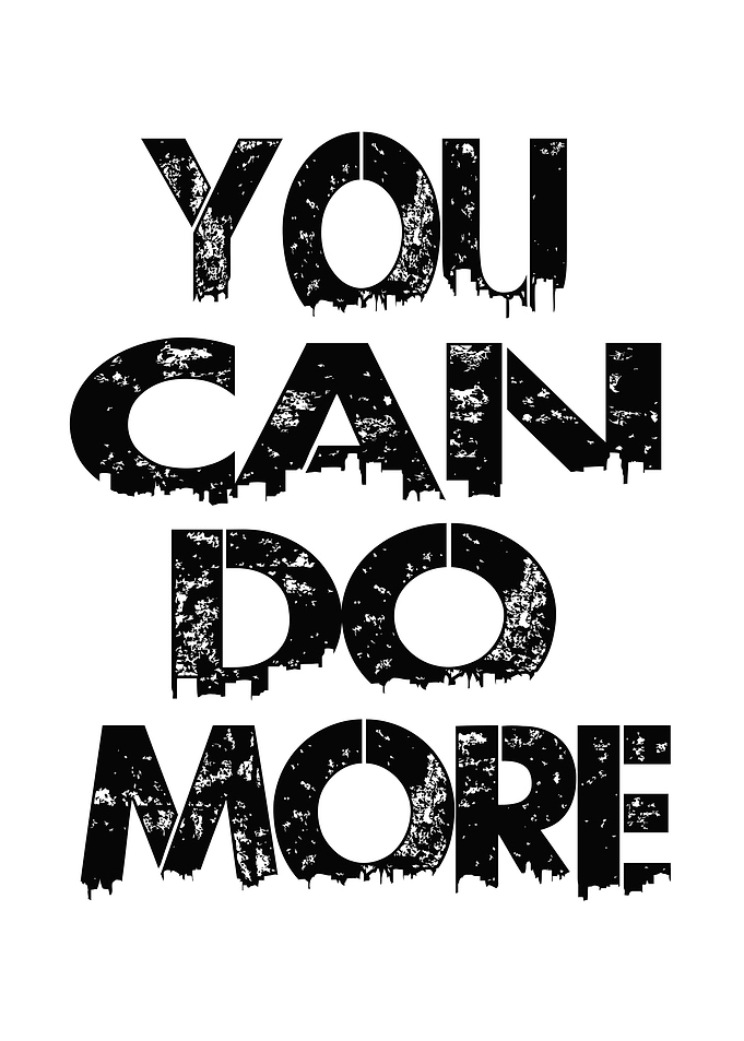 You Can Do More