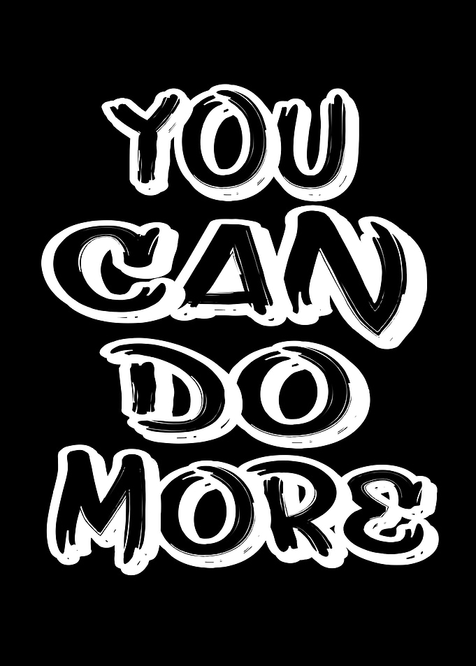 You Can Do More