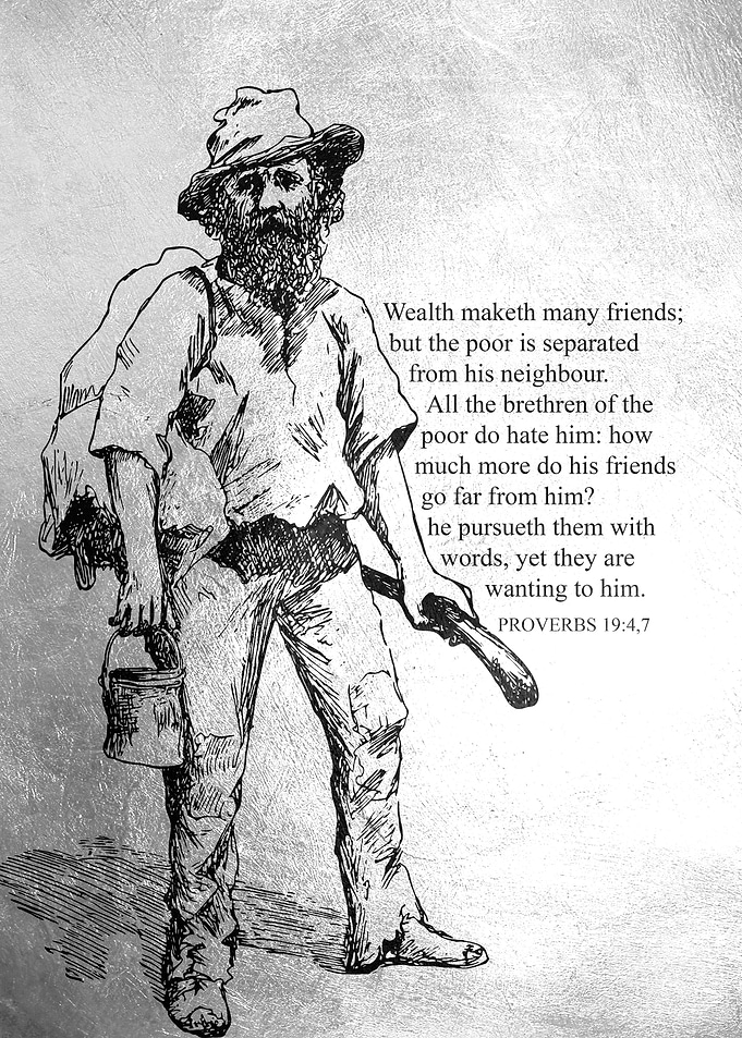 Proverbs 19:4 and 7 Poor