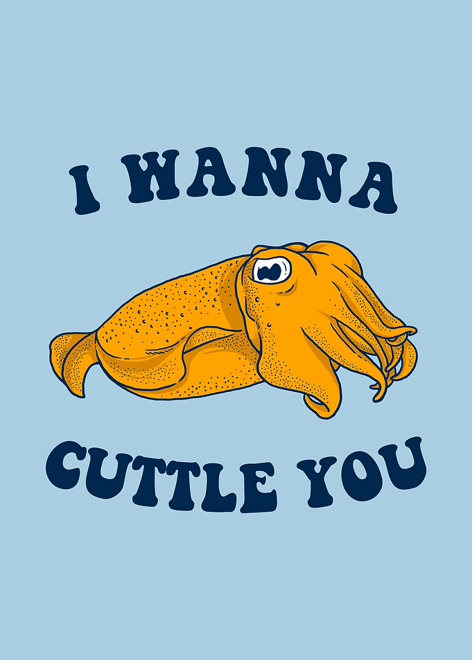 I wanna cuttle you