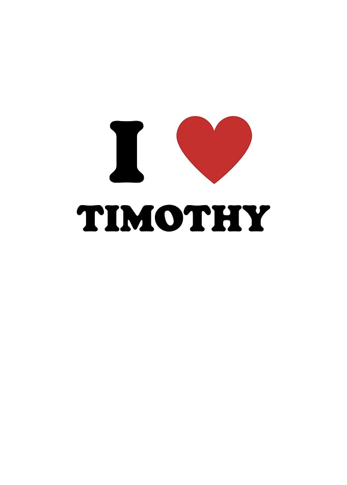 I Love Timothy