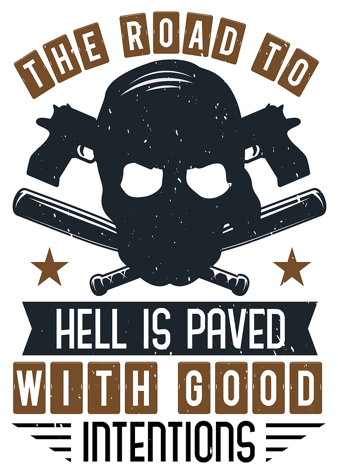 The Road to Hell is paved