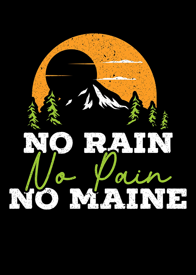 No Rain No Pain No Maine