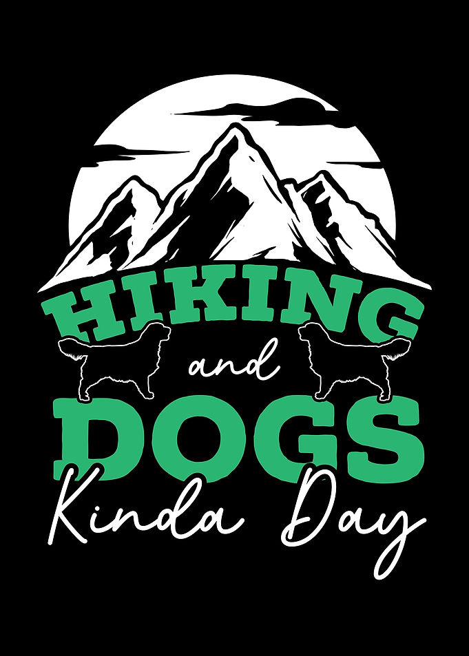 Hiking And Dogs Kinda Day