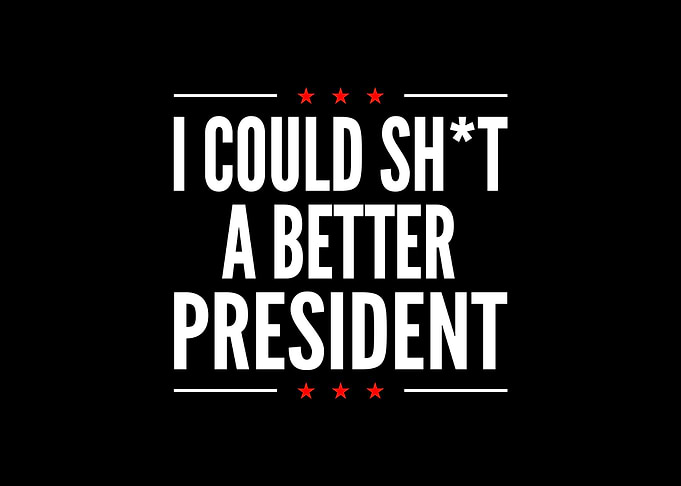 I Could Shit A Better Pres