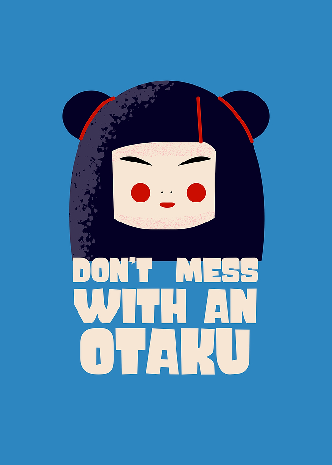 Dont Mess With An Otaku