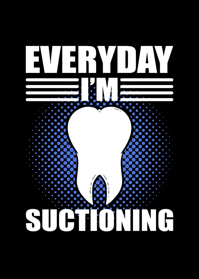 Every day im suctioning