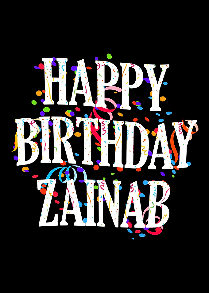 Happy Birthday Zainab