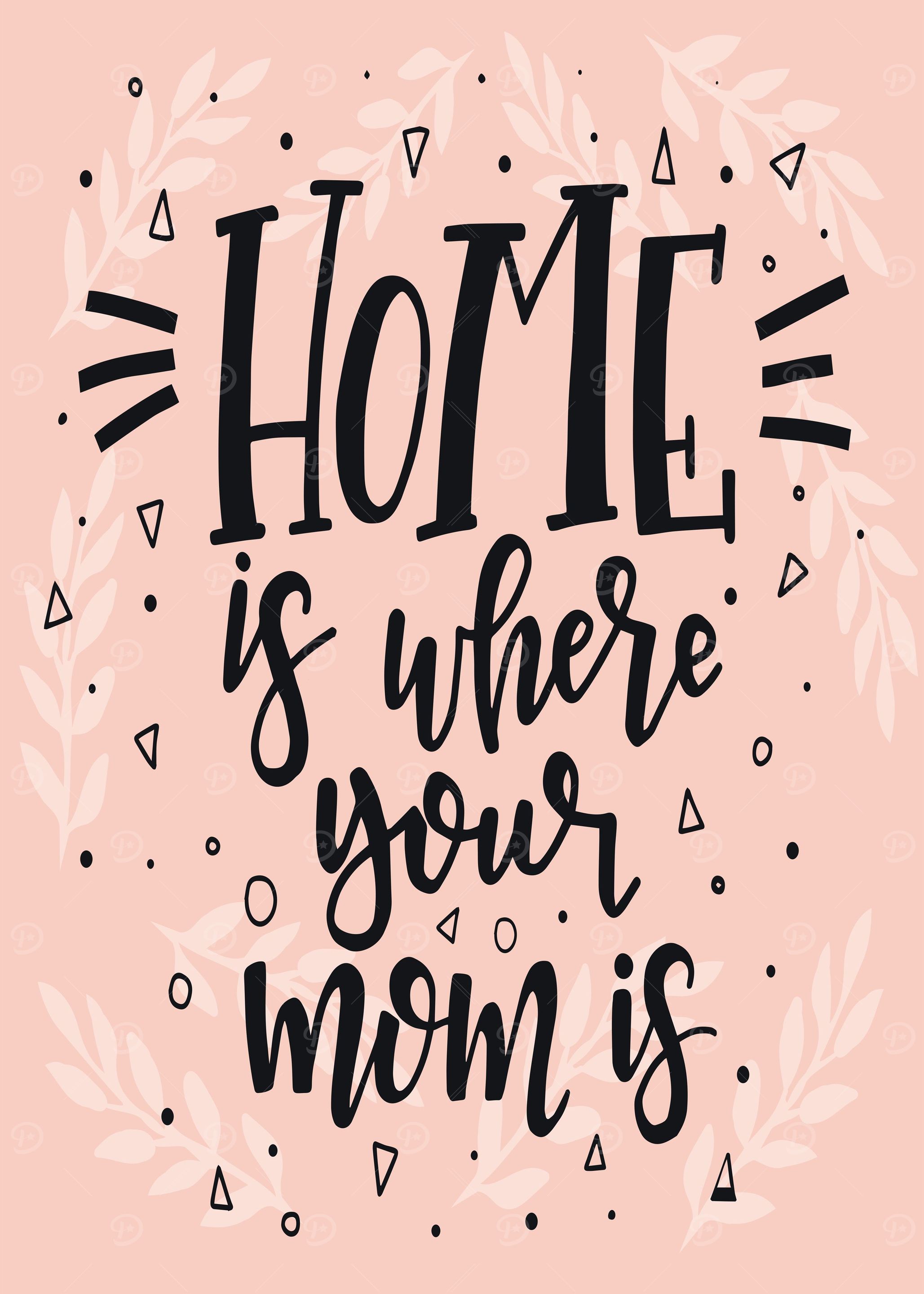 Home is where your mom is