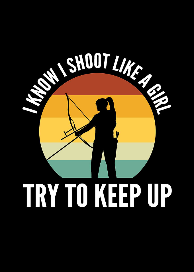 I Know I Shoot Like A Girl