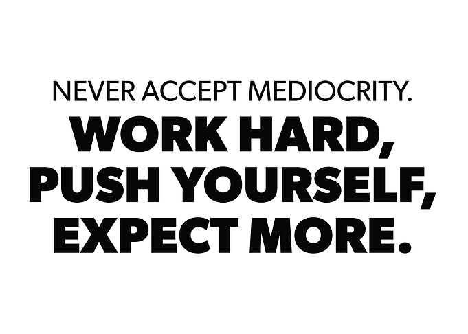 Work Hard and Expect More