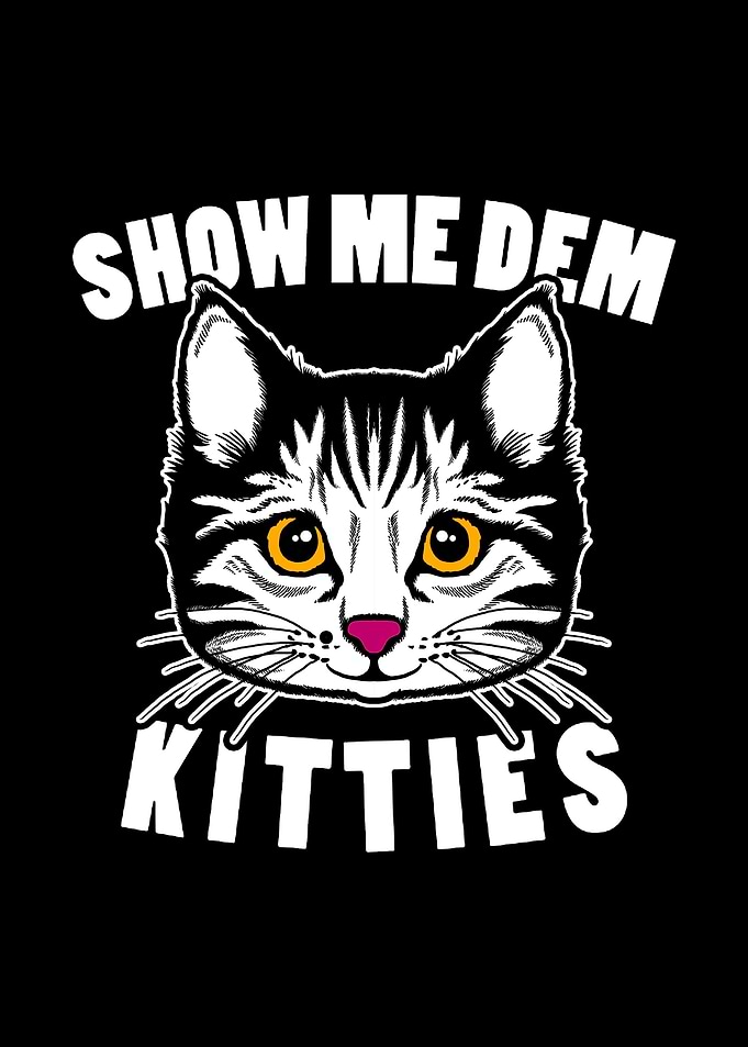 Show Me Dem Kitties