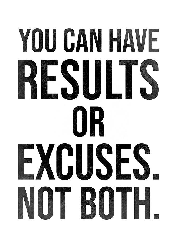 Results vs Excuses