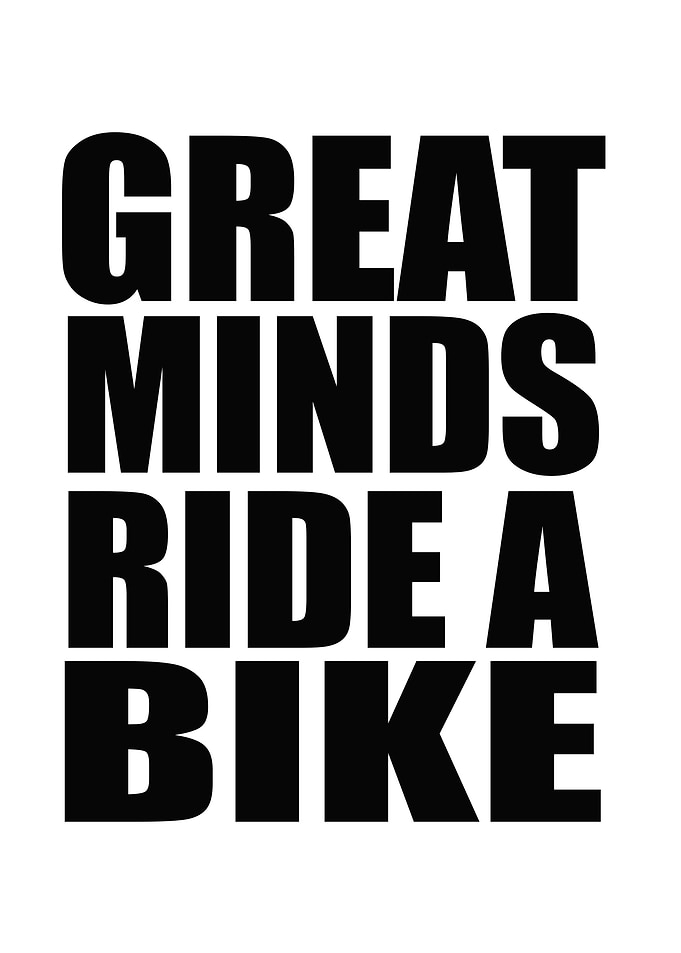 Great Minds Ride A Bike