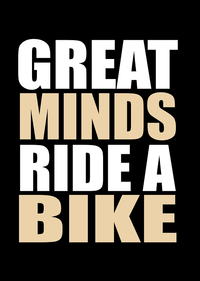 Great Minds Ride A Bike