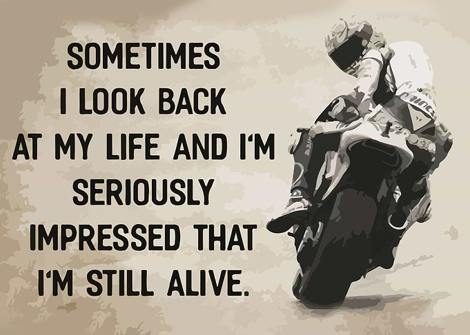 Motorcycle Im Still Alive