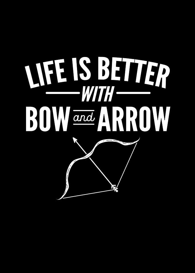 Life Is Better With A Bow