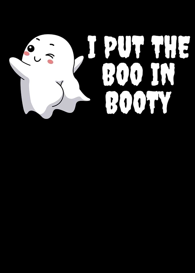 I Put The Boo In Booty