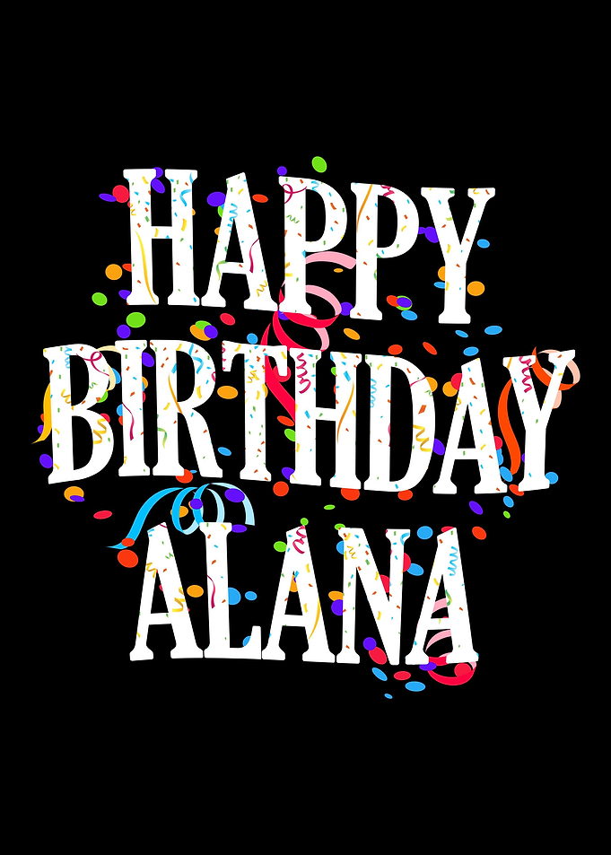 Happy Birthday Alana