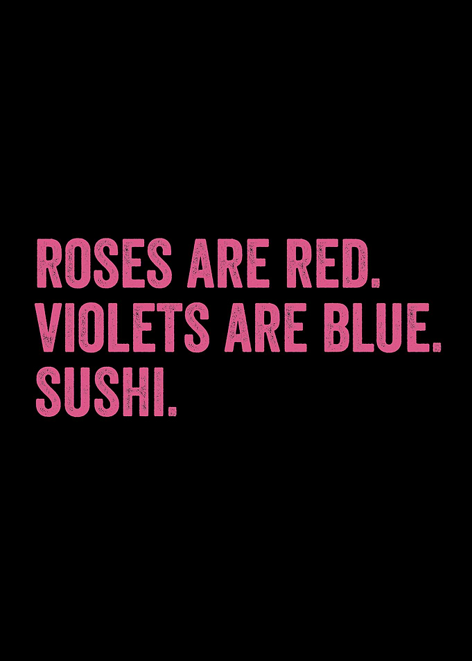 Roses Are Red Violets Are