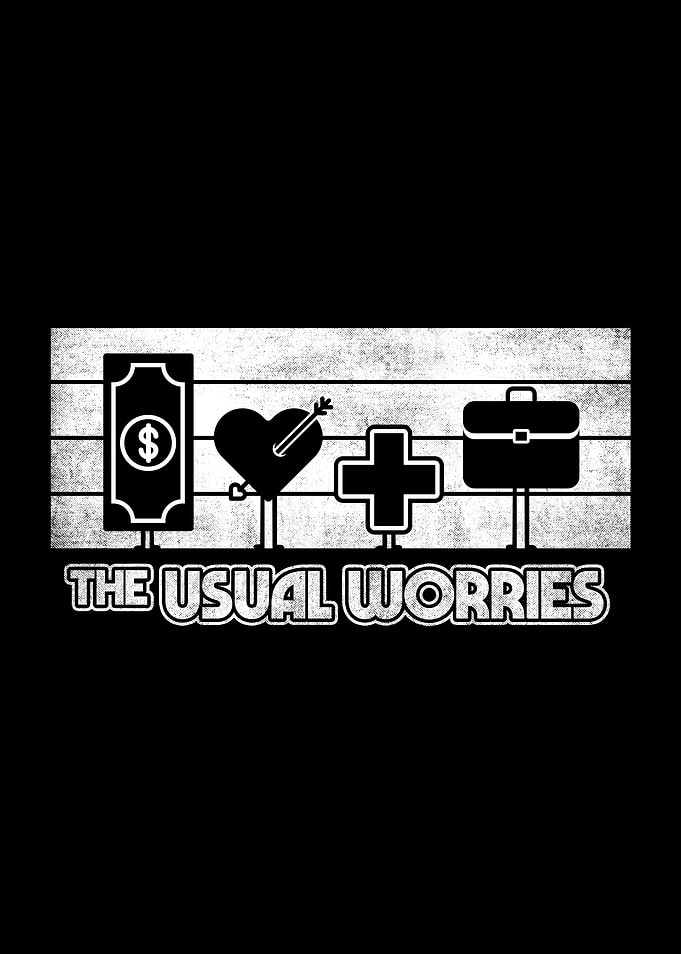 The Usual Worries
