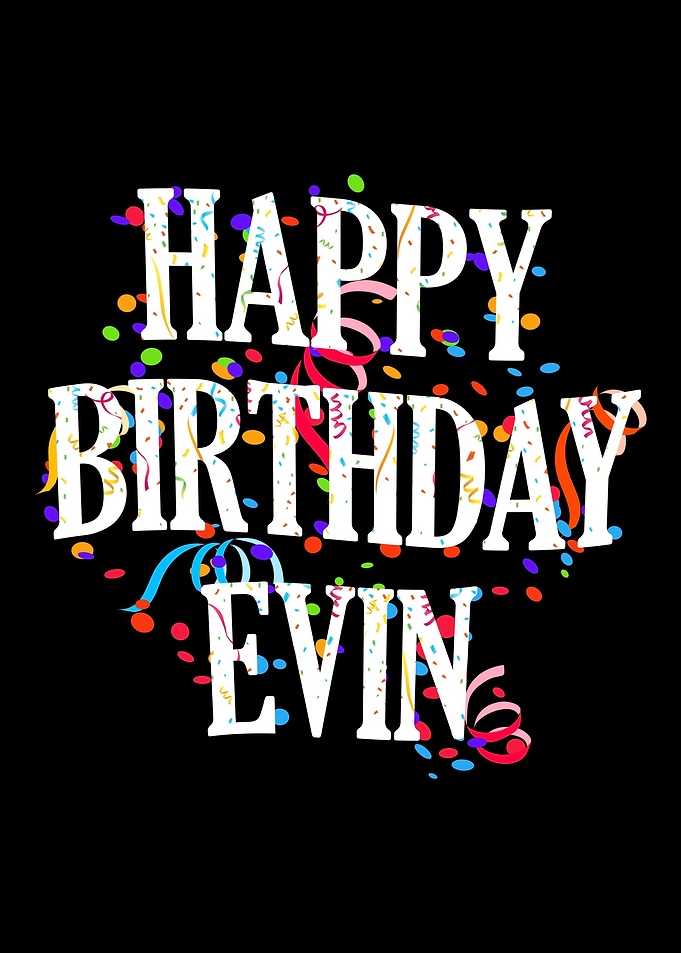 Happy Birthday Evin