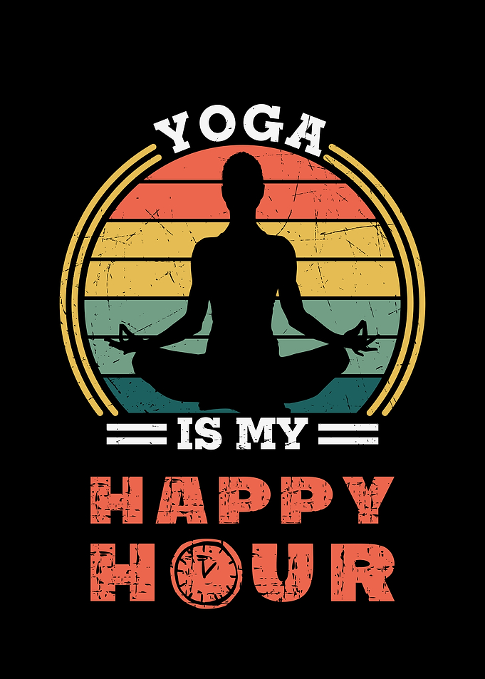 Yoga is my Happy Hour Art