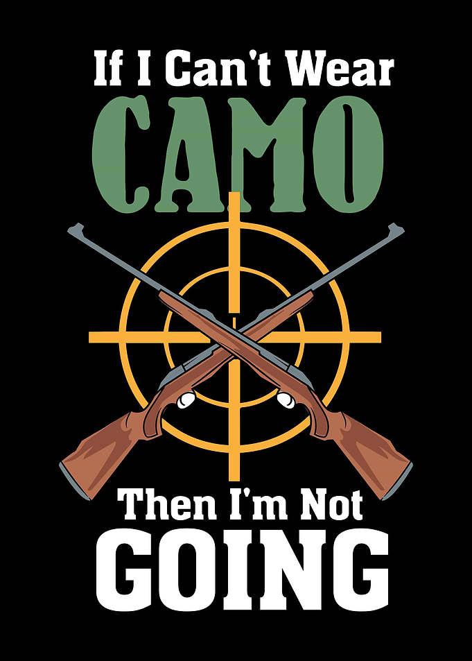 If I Cant Wear Camo Hunter