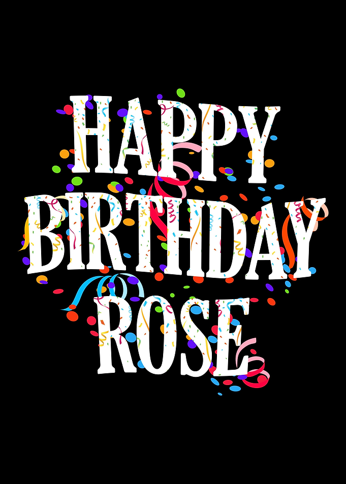 Happy Birthday Rose