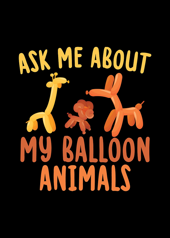 Balloon Animals Saying