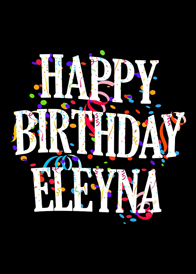 Happy Birthday Eleyna