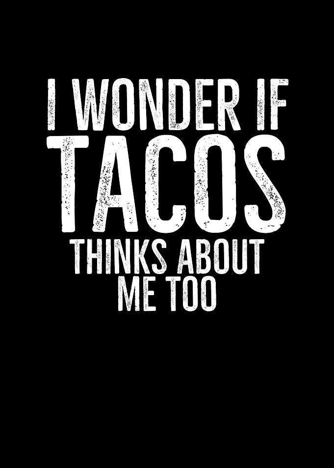 I Wonder If Tacos Thinks