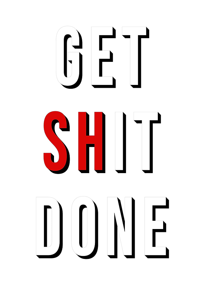 Get Shit Done