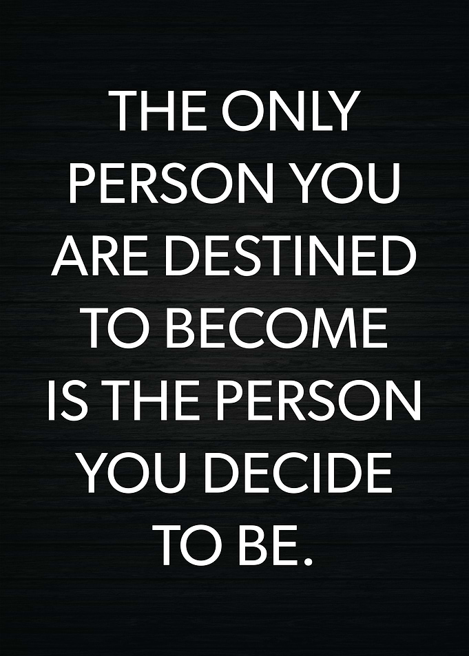 You Decide Your Destiny