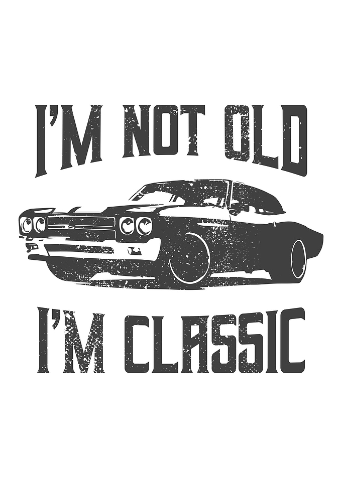 Im Not Old Im Classic