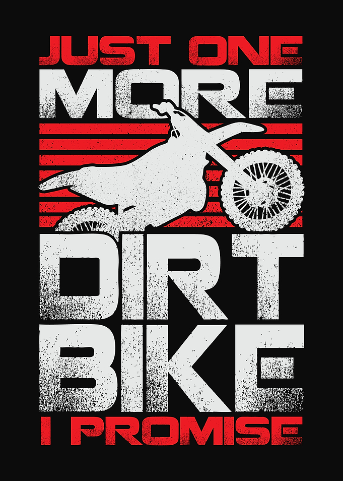 Just One More Dirt Bike