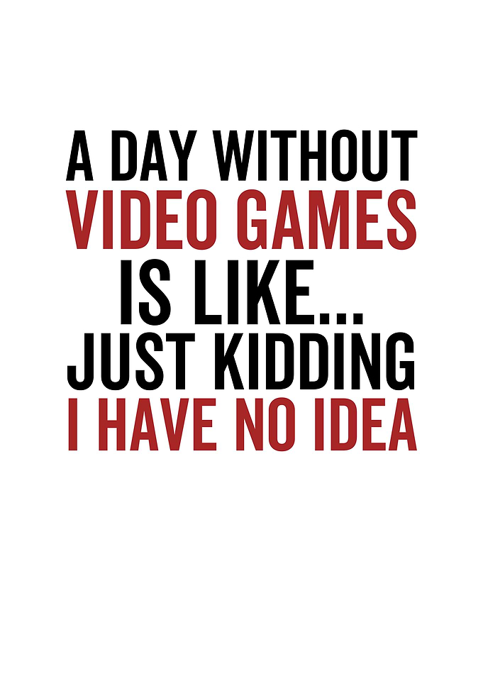 A Day Without Video Games