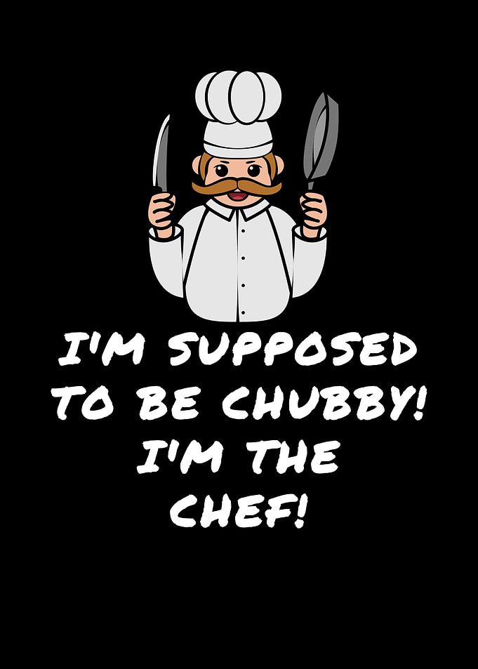 Supposed To Be Chubby Chef