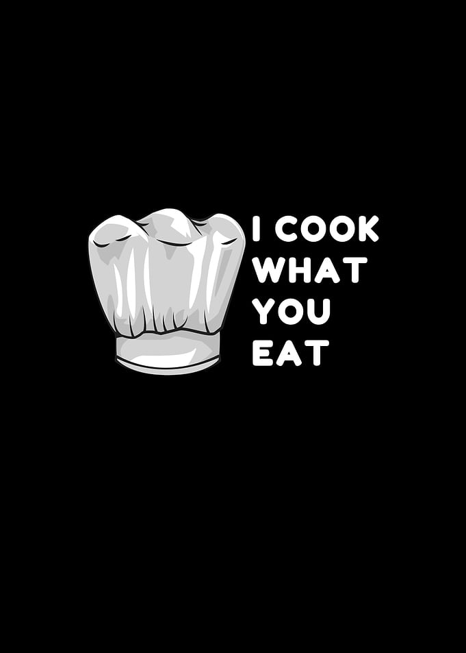 Chef I Cook What You Eat