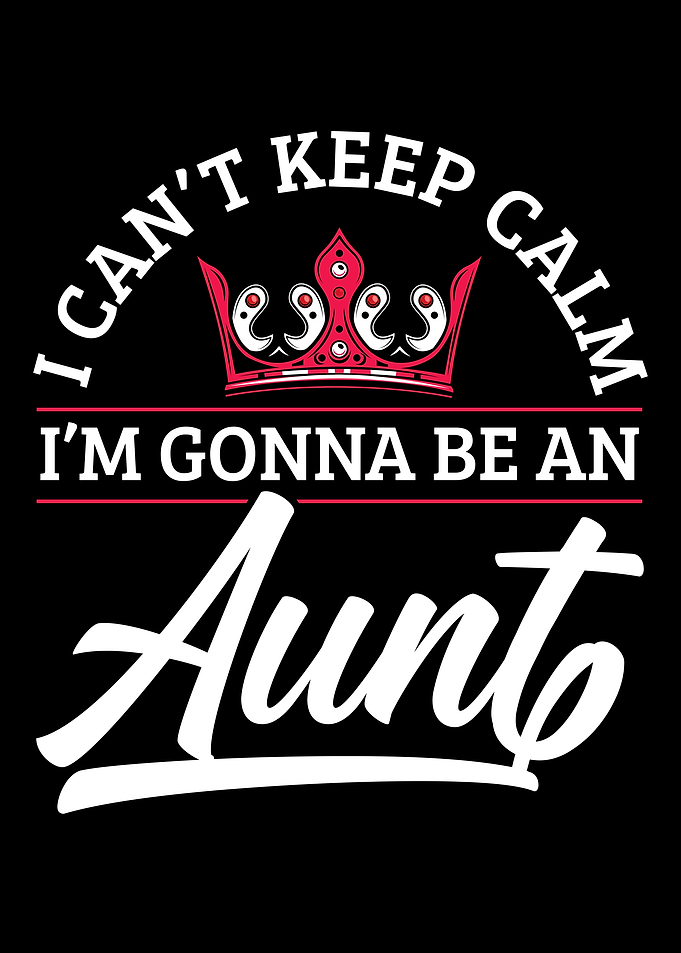 Im Goona Be An Aunt