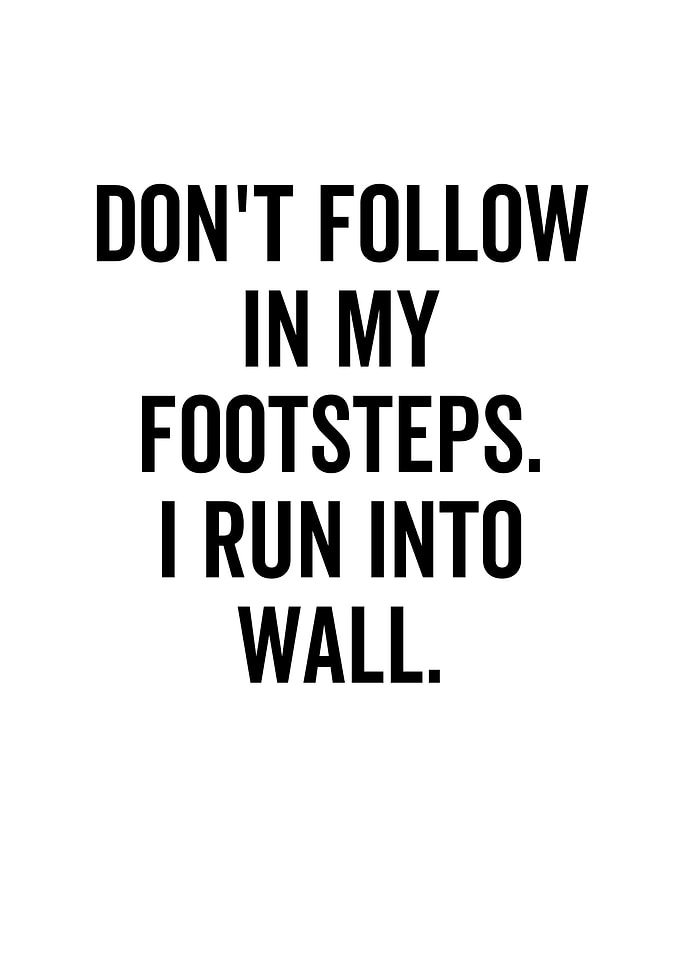 Dont Follow In My