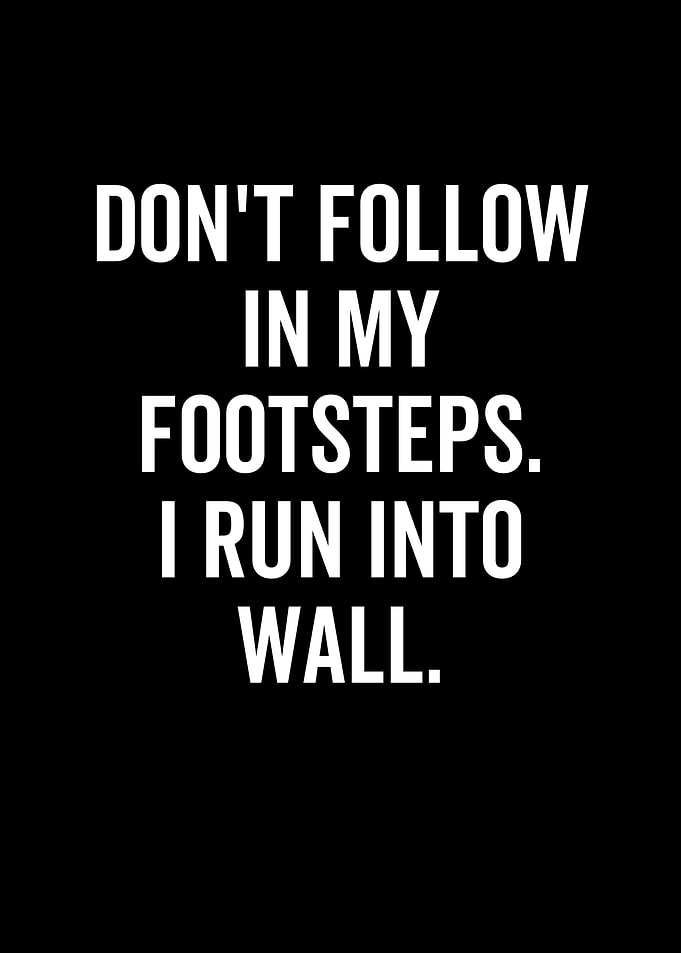 Dont Follow In My