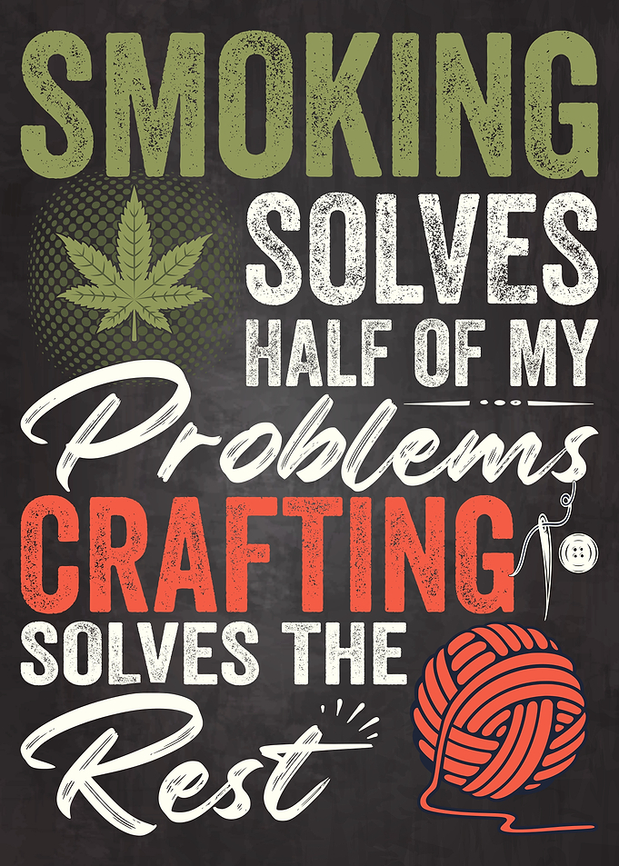 Smoking Weed and Crafting